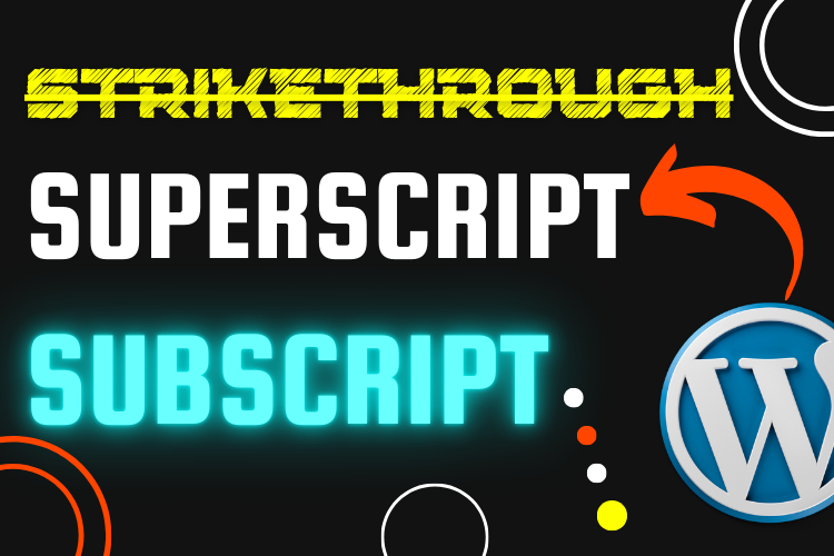 Adding strikethrough, subscript, and superscript in WordPress