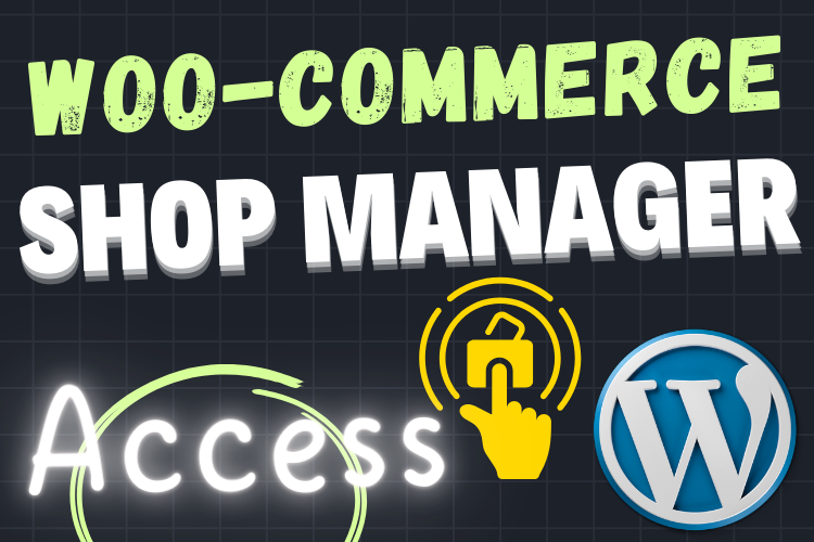 Assigning Shop Manager Access in WooCommerce