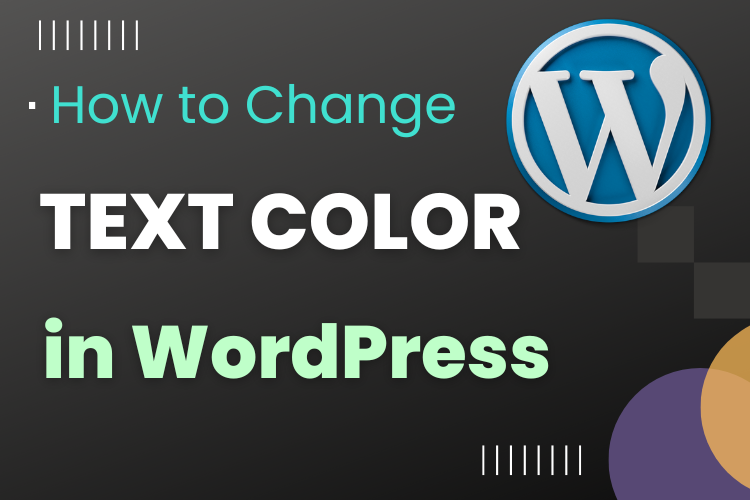 How to Change Text Color in WordPress Guide