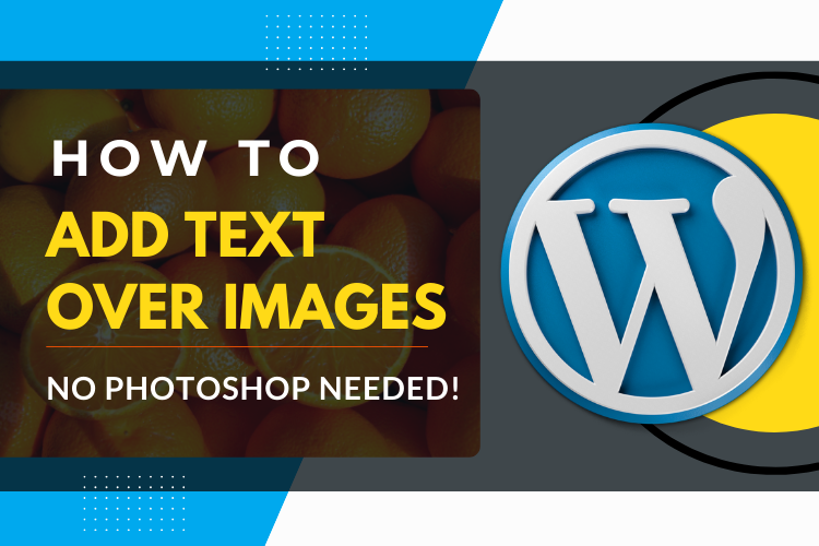 Adding text over images in WordPress without Photoshop