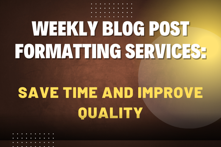 Blog Post Formatting Services