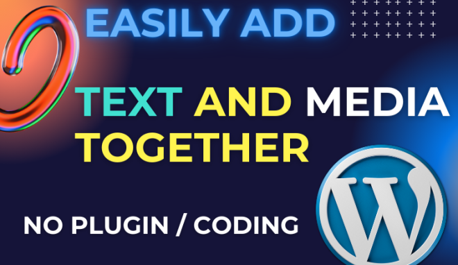 Add Media and Text in WordPress