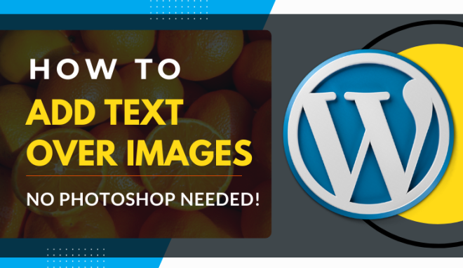 Adding text over images in WordPress without Photoshop