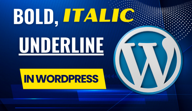 Formatting text in WordPress blog editor – bold, italic, underline
