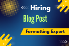 Hiring the Right Blog Post Formatting Expert- Key Skills & Tips