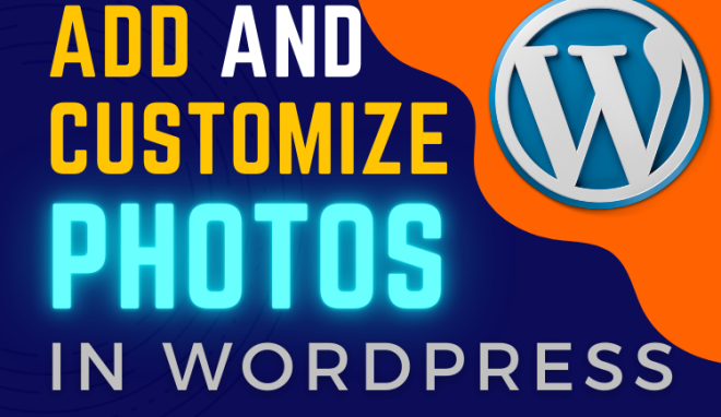 How to Add and Customize Images in WordPress