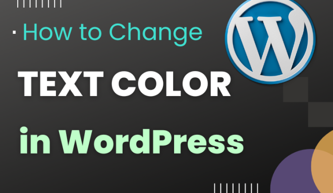 How to Change Text Color in WordPress Guide