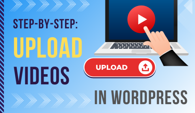 How to Upload Videos on WordPress Blog