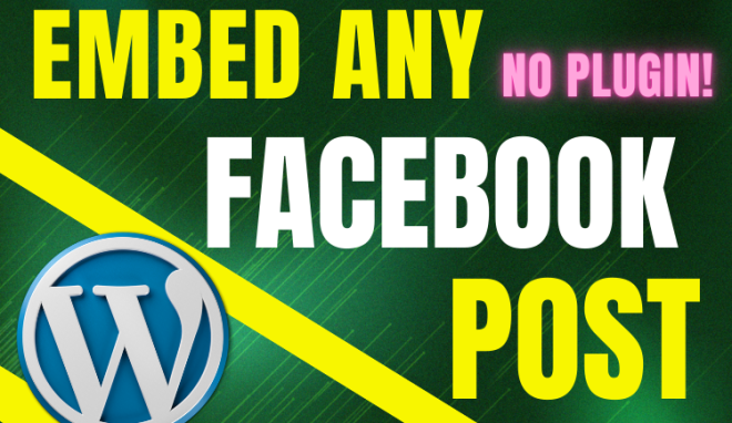 How to embed Facebook post in WordPress without plugins