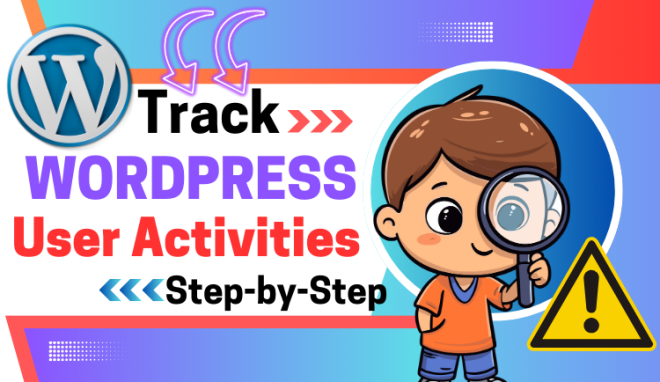 Monitoring WordPress User Activities Easily