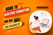 Ultimate Guide to Blog Post Formatting for SEO and Readability
