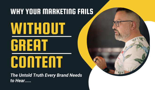 Why Your Marketing Fails Without Great Content: The Untold Truth Every Brand Needs to Hear