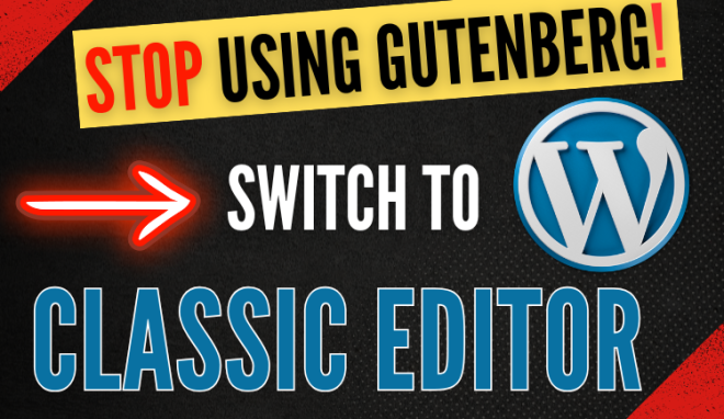 WordPress Gutenberg vs Classic Editor Switching Guide