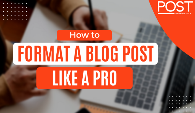 how to format a blog post